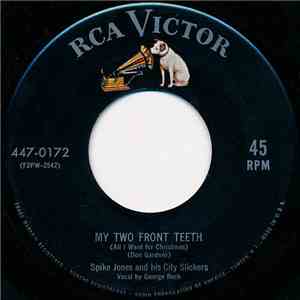 Spike Jones And His City Slickers - My Two Front Teeth / Rudolph The Red Nosed Reindeer flac album