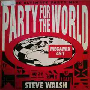 Steve Walsh  - Party For The World (The Ultimate Party Mix) flac album