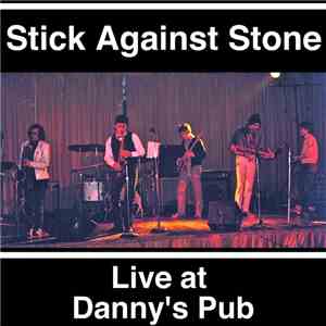 Stick Against Stone - Live At Danny's Pub flac album