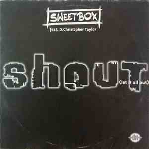 Sweetbox Feat. D.Christopher Taylor - Shout (Let It All Out) flac album