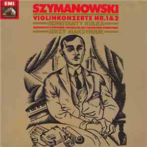 Szymanowski, Konstanty Kulka, Jerzy Maksymiuk - Violinkonzerte Nr.1&2 flac album