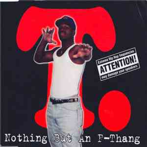 T. - Nothing But An F-Thang flac album