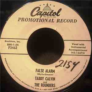 Tabby Calvin And The Rounders - False Alarm / I Came Back To Say I'm Sorry flac album
