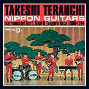 Takeshi Terauchi - Nippon Guitars (Instrumental Surf, Eleki & Tsugaru Rock 1966-1974) flac album