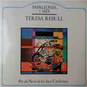 Teresa Rebull - Papallones... I Més (Per Als Nens De Le Dues Catalunyes) flac album