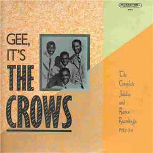 The Crows - Gee, It's The Crows - The Complete Jubilee And Rama Recordings, 1952-54 flac album