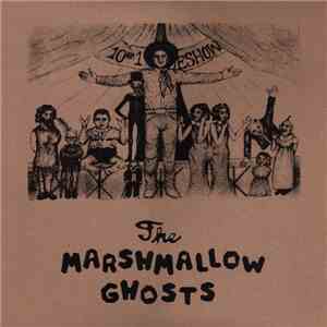 The Marshmallow Ghosts - Marshmallow Ghosts And The Spooky Sideshow flac album