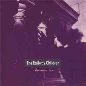 The Railway Children - In The Meantime flac album