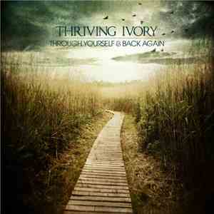 Thriving Ivory - Through Yourself & Back Again flac album