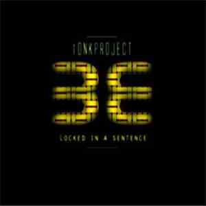tONKPROJECT - Locked In A Sentence flac album