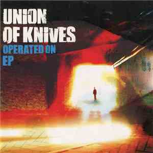 Union Of Knives - Operated On EP flac album