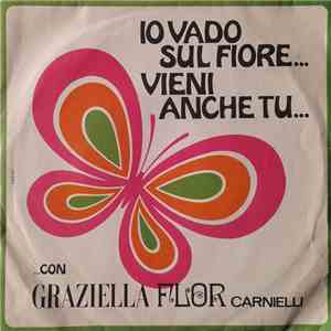 Unknown Artist - Io Vado Sul Fiore ... Vieni Anche Tu ... Con Graziella Flor Carnielli flac album