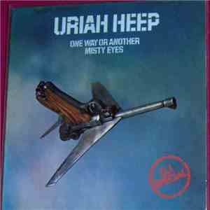 Uriah Heep - One Way Or Another / Misty Eyes flac album