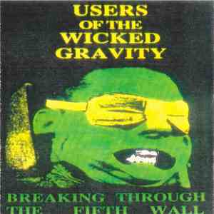 Users Of The Wicked Gravity - Breaking Through The Fifth Wall flac album