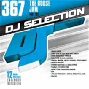 Various - DJ Selection 367: The House Jam Part 102 flac album