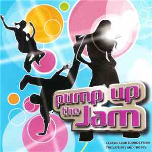 Various - Pump Up The Jam - Classic Club Sounds From The Late 80's And The 90's flac album