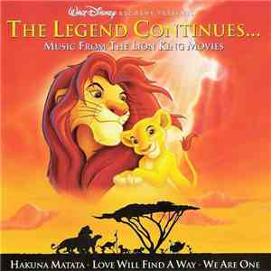 Various - The Legend Continues... (Music From The Lion King Movies) flac album