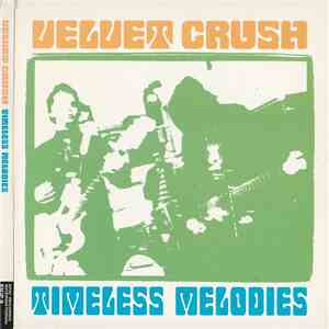 Velvet Crush - Timeless Melodies: An Anthology Of Recordings 1990-2000 flac album