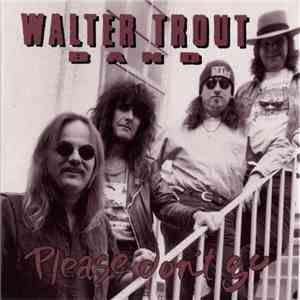 Walter Trout Band - Please Don't Go flac album