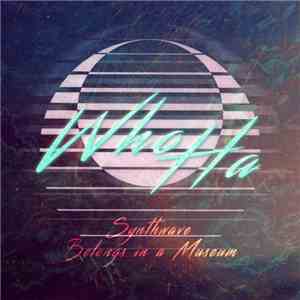 Who Ha - Synthwave Belongs In A Museum flac album