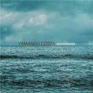 Yamandu Costa - Continente flac album