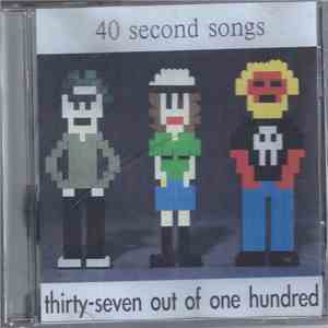 40 Second Songs - Thirty-Seven Out Of One Hundred flac album