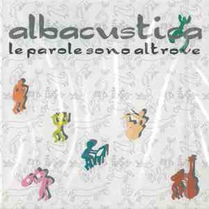Albacustica - Le parole sono altrove flac album