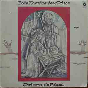 Alina Bolechowska, Men's Chorus Of St. James Church In Warsaw, Zdzisław Woźniak  - Boże Narodzenie W Polsce flac album