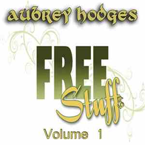 Aubrey Hodges - Aubrey's Free Stuffs: Volume 1 flac album