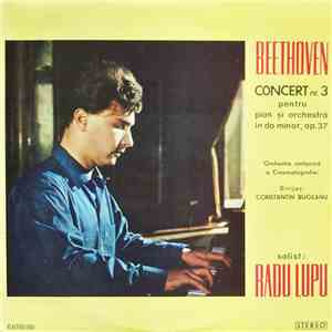 Beethoven - Solist: Radu Lupu / Orchestra simfonică a Cinematografiei / Dirijor: Constantin Bugeanu - Concert Nr. 3 Pentru Pian Și Orchestră În Do Minor, Op. 37 flac album
