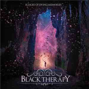 Black Therapy - Echoes Of Dying Memories flac album