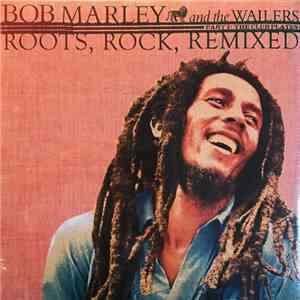 Bob Marley And The Wailers - Roots, Rock, Remixed (Part 1: The Club Plates) flac album