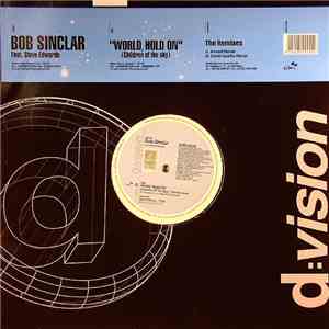 Bob Sinclar Feat. Steve Edwards - World, Hold On (Children Of The Sky) (The Remixes) flac album