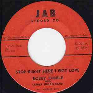 Bobby Kimble With Jimmy Nolan Band - Stop Right Here I Got Love / I'm Sorry We Had To Part flac album