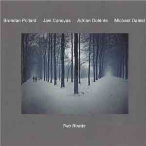 Brendan Pollard, Javi Canovas, Adrian Dolente, Michael Daniel - Two Roads flac album