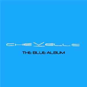 Chevelle  - The Blue Album flac album