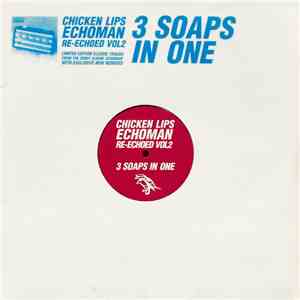 Chicken Lips - Echoman Re-Echoed Vol 2: 3 Soaps In One flac album