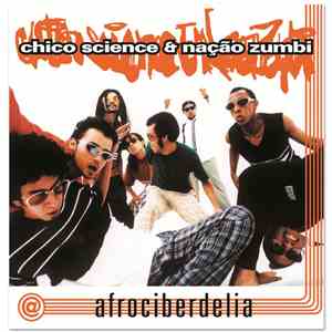 Chico Science & Nação Zumbi - Afrociberdelia flac album