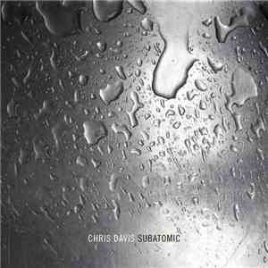 Chris Davis  - Subatomic flac album