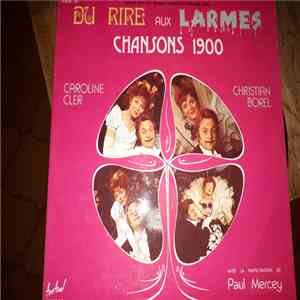 Christian Borel - Caroline Cler - Paul Mercey  - Du Rire Aux Larmes (Chansons 1900) flac album