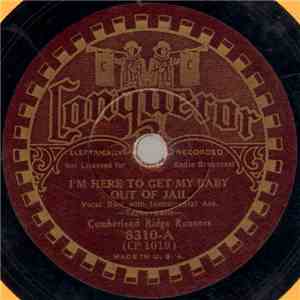 Cumberland Ridge Runners - I'm Here To Get My Baby Out Of Jail / I Dreamed I Searched Heaven For You flac album