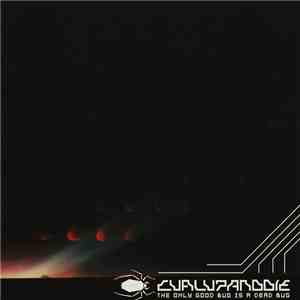 Curlupanddie - The Only Good Bug Is A Dead Bug flac album