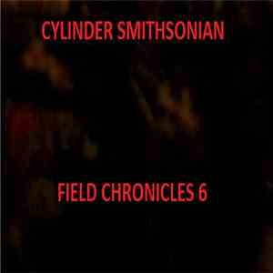 Cylinder Smithsonian - Field Chronicles 6 flac album