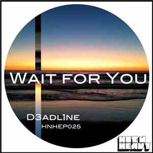 D3ADL1NE - Wait For You flac album