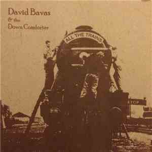 David Bavas & The Down Comforter - All The Trains flac album