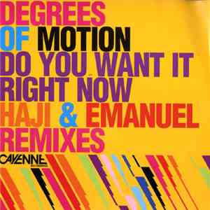 Degrees Of Motion - Do You Want It Right Now (Haji & Emanuel Remixes) flac album