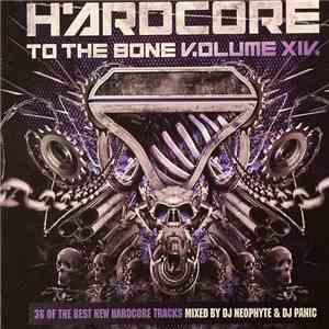 DJ Neophyte & DJ Panic - Hardcore To The Bone V.olume XIV. flac album