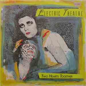 Electric Theatre - Two Hearts Together flac album