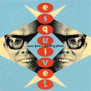 Esquivel - Music From A Sparkling Planet flac album