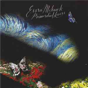 Essra Mohawk - Primordial Lovers flac album